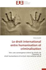 Droit International Entre Humanisation Et Criminalisation af Guellali-A