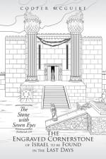 Engraved Cornerstone of Israel to Be Found in the Last Days af Cooper McGuire