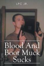 Blood and Boot Muck Sucks af Lpc Jr