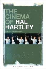 The Cinema of Hal Hartley af Sebastian Manley