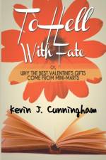 To Hell with Fate af Kevin J Cunningham