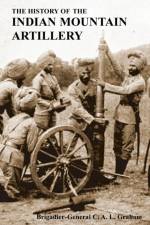 The History of the Indian Mountain Artillery af C a L Graham