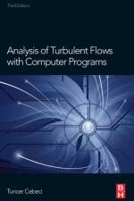 Analysis of Turbulent Flows with Computer Programs af Tuncer (Professor of Aerodynamics at SUPAERO and Director of DMAE at ONERA) Cebeci