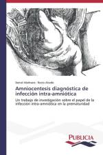 Amniocentesis diagnostica de infeccion intra-amniotica af Daniel Abehsera