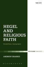 Hegel and Religious Faith af Revd Canon Dr Andrew (Former Canon Emeritus of Manchester Cathedral Shanks