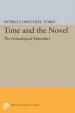 Time and the Novel af Patricia Drechsel Tobin