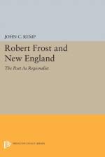 Robert Frost and New England af John C. Kemp