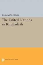 The United Nations in Bangladesh af Thomas W. Oliver