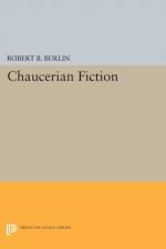 Chaucerian Fiction af Robert B. Burlin