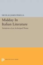 Midday In Italian Literature af Nicolas James Perella