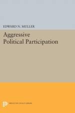 Aggressive Political Participation af Edward N. Muller