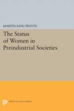 The Status of Women in Preindustrial Societies af Martin King Whyte