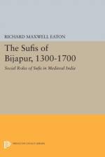 The Sufis of Bijapur, 1300-1700 af Richard Maxwell Eaton