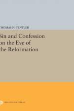 Sin and Confession on the Eve of the Reformation af Thomas N. Tentler