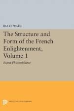 The Structure and Form of the French Enlightenment, Volume 1 af Ira O. Wade