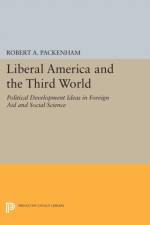 Liberal America and the Third World af Robert A. Packenham
