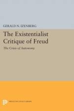 The Existentialist Critique of Freud af Gerald N. Izenberg