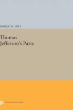 Thomas Jefferson's Paris af Howard C. Rice