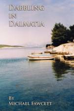 Dabbling in Dalmatia af Michael Fawcett