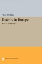 Detente in Europe af Josef Korbel