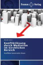 Konfliktloesung durch Mediation im kirchlichen Bereich af Rolande Galizzi