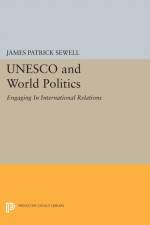 UNESCO and World Politics af James Patrick Sewell