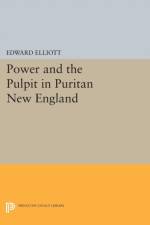 Power and the Pulpit in Puritan New England af Emory Elliott
