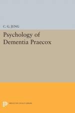 Psychology of Dementia Praecox af C. G. Jung