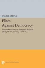 Elites Against Democracy af Walter Struve