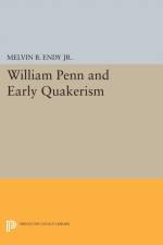 William Penn and Early Quakerism af Melvin B. Endy