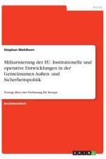 Militarisierung Der Eu. Institutionelle Und Operative Entwicklungen in Der Gemeinsamen Auen- Und Sicherheitspolitik af Stephan Mehlhorn