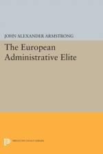 The European Administrative Elite af John Alexander Armstrong