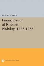 The Emancipation of Russian Nobility, 1762-1785 af Robert E. Jones