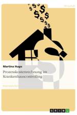 Prozesskostenrechnung Im Krankenhauscontrolling af Martina Hugo