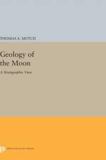 Geology of the Moon af Thomas A. Mutch