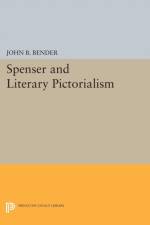 Spenser and Literary Pictorialism af John B. Bender
