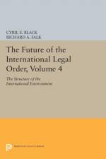 The Future of the International Legal Order, Volume 4