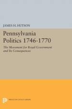 Pennsylvania Politics 1746-1770 af James H. Hutson