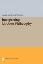 Interpreting Modern Philosophy af James Daniel Collins