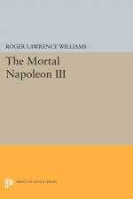 The Mortal Napoleon III af Roger Lawrence Williams