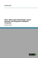 S tze, u erungen/ Morphologie, Syntax, Semantik Und Pragmatik/ Textbegriff, Textsorten af Christel Gisch