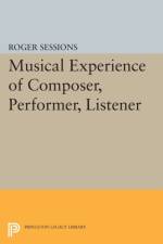 Musical Experience of Composer, Performer, Listener af Roger Sessions