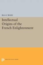 Intellectual Origins of the French Enlightenment af Ira O. Wade
