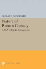 Nature of Roman Comedy af George E. Duckworth