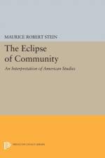 The Eclipse of Community af Maurice Robert Stein