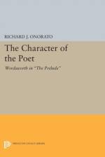 The Character of the Poet af Richard J. Onorato