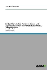Zu Den Literarischen Texten in Kinder- Und Jugendzeitschriften Der Ddr (Zeitschrift Fr si, Jahrgang 1990) af Julia-Maria Warkentin
