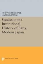 Studies in the Institutional History of Early Modern Japan af John Whitney Hall