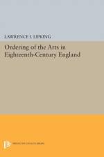 Ordering of the Arts in Eighteenth-Century England af Lawrence I. Lipking