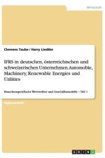 Ifrs in Deutschen, sterreichischen Und Schweizerischen Unternehmen. Automobie, Machinery, Renewable Energies Und Utilities af Clemens Taube